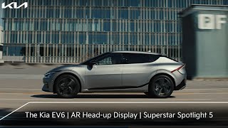 The Kia EV6  AR Headup Display  Superstar Spotlight 5 [upl. by Shamrao411]