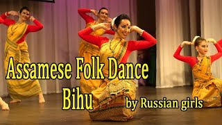 Assamese Folk Dance Bihu by Russians girls [upl. by Marabel]