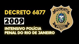 Decreto 6877  2009  Intensivo Polícia Penal do Rio de Janeiro 2024  Capitão Bomfim [upl. by Redleh]