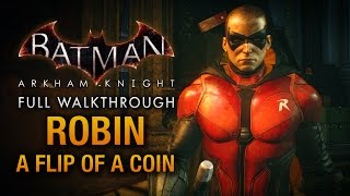 Batman Arkham Knight  Robin A Flip of a Coin Full DLC Walkthrough [upl. by Uel]