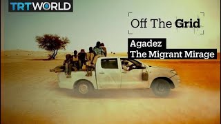 Off The Grid  Agadez The Migrant Mirage [upl. by Esoryram109]