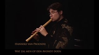 Jacob van Eyck Wat zal men op den Avondt doen Hanneke van Proosdij recorder [upl. by Yliak964]