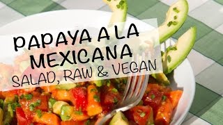 RECIPE PAPAYA MEXICANA  VEGAN amp RAW SALAD [upl. by Fokos96]