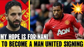 🚨EXCITING NEWS ‼️AMORIM BRINGS NANI BACK TO REVIVE MANCHESTER UNITED💥HERE WE GO🎉🎉 [upl. by Lander]