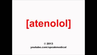 Pronounce Atenolol  SpeakMedical [upl. by Charry]