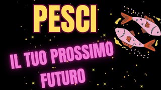 PESCI IL TUO PROSSIMO FUTUROtarocchioggi INTERATTIVO TAROCCHI [upl. by Snyder37]