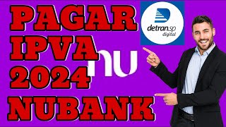 PAGAR IPVA APP NUBANK SAO PAULO 2024 [upl. by Ennadroj]