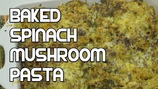 Baked Spinach amp Mushroom Pasta  Al Forno Recipe [upl. by Adlei363]