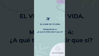 Minipodcast 4 quotEL VIAJE DE TU VIDAquot✈️ ¿A qué te falta decir que sí [upl. by Roselba]