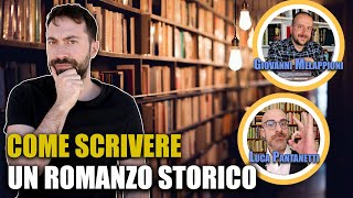 COME SCRIVERE UN ROMANZO STORICO CON scriptoramaagenzialetteraria e giovannimelappioni6662 [upl. by Nahshun563]