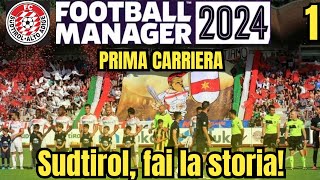 FM 2024 PS5  SI COMINCIA🔥 VI PRESENTO IL MIO SUDTIROL‼ SOGNANDO LA SERIE A [upl. by Esalb]