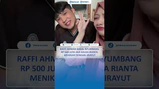 Raffi Ahmad Bakal Nyumbang Rp500 Juta Jika Halda Rianta Menikah dengan Jirayut [upl. by Ahcsropal]