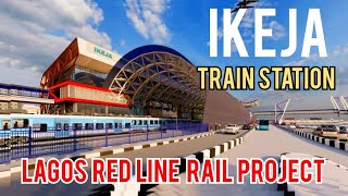 IKEJA TRAIN STATION ALMOST COMPLETED Lagos Red Line Rail Project [upl. by Frick]