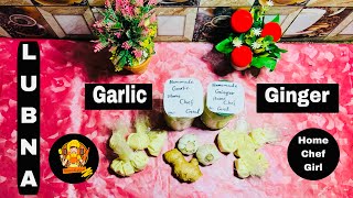 Garlic amp Ginger Paste  Home Chef Girl  Ramzan Special Tips  Homemade Recipe ❤️Like❣️Subscribe [upl. by Ellehsor]