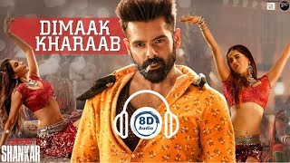 Dimaak Kharaab Song  8D Audio  Ismart Shankar  Ram Pothineni  Nidhhi Agerwal  Nabha Natesh [upl. by Kreda336]