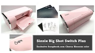 UNBOXING  Sizzix Big Shot Switch Plus  Exclusive Scrapbookcom Cherry Blossom color [upl. by Ecerahs]