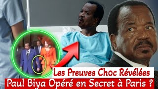 URGENT  PAUL BIYA EST SOUS SOINS INTENSIFS EN FRANCE DES PREUVES EXCLUSIVES SONT DEHORS [upl. by Evangelin101]