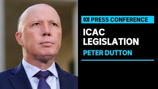 IN FULL Opposition Leader Peter Dutton responds to ICAC legislation  ABC News [upl. by Maxey]