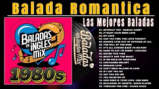 Las Mejores Baladas en Ingles de los 80s  90s Mix 💖 Musica en ingles de los 80s 💖 Love songs [upl. by Meagan324]