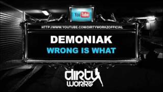 Demoniak  Wrong Is What  Dirty Workz [upl. by Ahsier]