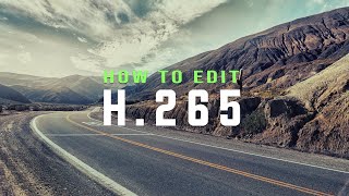 How To Edit H265 4K Footage HEVC  Fujifilm XT3 amp Fujifilm XT4 [upl. by Greenland877]