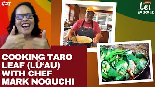 Lei Ānuenue Episode 27 Taro Leaf Recipes with Chef Mark Noguchi [upl. by Allveta]