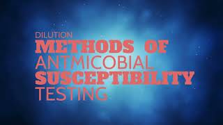 Dilution Methods of Antibiotic Susceptibility Testing [upl. by Lesh252]