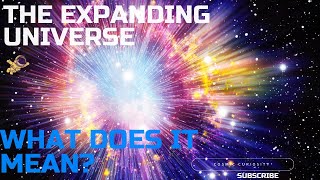 The Expanding Universe What Does It Mean [upl. by Neerbas]