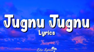 Jugnu Jugnu Lyrics  Dil Galti Kar Baitha Hai [upl. by Annaoi129]