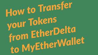 How to Transfer Tokens from EtherDelta to MyEtherWallet from MyEtherWallet [upl. by Emearg44]