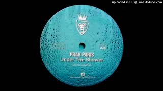 Prax Paris  Under The Shower Extended Vocal [upl. by Wendie]