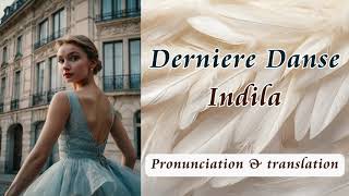 Indila  Dernière danse Pronunciation and translation [upl. by Aiksa130]