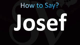 How to Pronounce Josef CORRECTLY [upl. by Anyat]