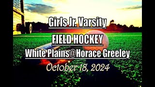 Girls JV Field Hockey LocalLive – White Plains High School vs Horace Greeley –October 18 2024 [upl. by Freida]