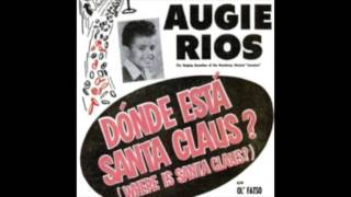 Augie Rios  ¿Dònde Està Santa Claus Where Is Santa Claus [upl. by Cicely]