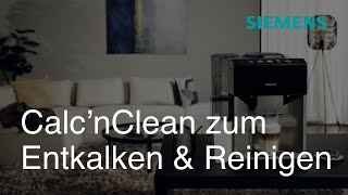 Unkompliziert Entkalken amp Reinigen mit Calc’nClean  Siemens Kaffeevollautomat [upl. by Nibbs]