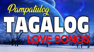 Pampatulog Opm Tagalog Love Songs Nonstop With Lyrics  Soulful Opm Love Songs Playlist 2021 [upl. by Rosecan766]