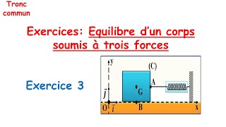 Exercice 3  correction  Equilibre dun corps soumis à 3 forces Tronc commun [upl. by Theone]