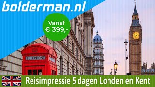 BOLDERMAN EXCURSIEREIZEN 5 daagse busreis Londen en Kent [upl. by Anaig51]