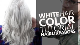 White Hair Color Tutorial Featuring HAIRLIKEABOSS [upl. by Itoc]