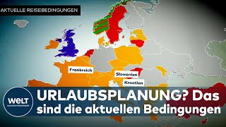 CORONA IN EUROPA Sommerurlaub Das sind die aktuellen Reisebedingungen im Ausland I WELT News [upl. by Danuloff]