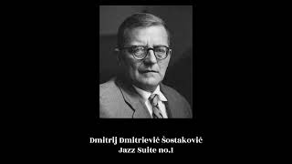 Dmitrij Dmitrievič Šostakovič  Jazz Suite no1 [upl. by Beshore]