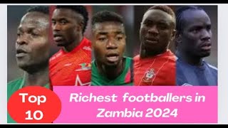 Top 10 richest footballers in Zambia 2024 [upl. by Saeger157]