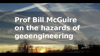 Prof Bill McGuire on the hazards of geoengineering [upl. by Hester33]