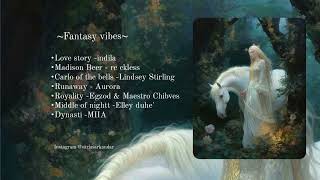 Fantasy Playlist  fantasy Vibes  Top songs vibes fantasy 2024 [upl. by Cathrine]