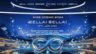 Bella Bella  Grand Finale Miss Cosmo 2024 Official Theme Song [upl. by Vic]