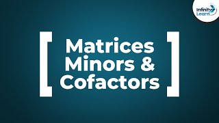 Matrices  Minors and Cofactors  Dont Memorise [upl. by Andris]