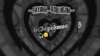 Fayahh  Robinson sped up [upl. by Lilly409]