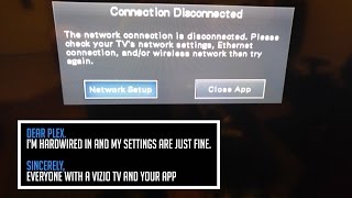 VIZIO Television amp PLEX Server APP Connection Disconnected Error Message [upl. by Innus]