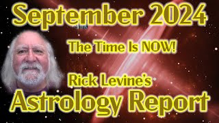 Rick Levines September 2024 Forecast THE TIME IS NOW [upl. by Nylorak]